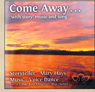 Come Away with story, music and song.